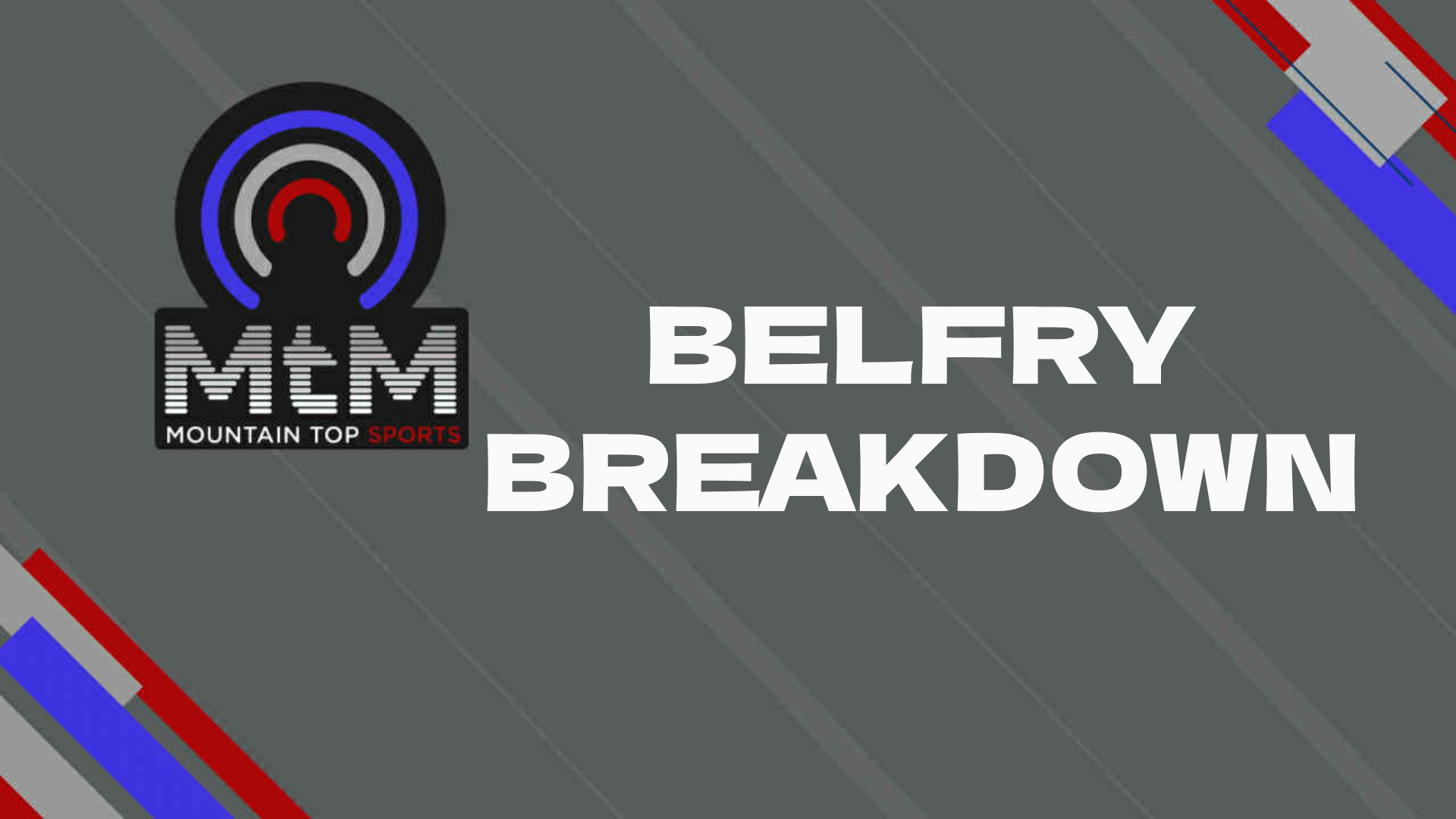 BELFRY BREAKDOWN: MSBC & Marley Wallen